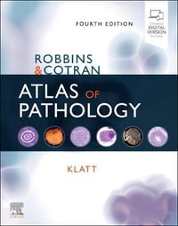 Robbins and Cotran Atlas of Pathology : 4th edition - Edward C. Klatt