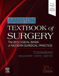Sabiston Textbook of Surgery : 21st Edition - The Biological Basis of Modern Surgical Practice - Courtney M. Townsend