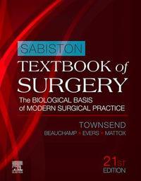 Sabiston Textbook of Surgery : 21st Edition - The Biological Basis of Modern Surgical Practice - Courtney M. Townsend