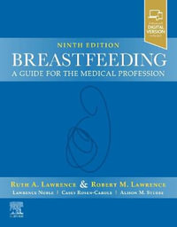 Breastfeeding : 9th Edition - A Guide for the Medical Profession - Ruth A. Lawrence