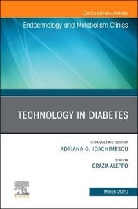 Technology in Diabetes, An Issue of Endocrinology and Metabolism Clinics of North America : Volume 49-1 - Aleppo