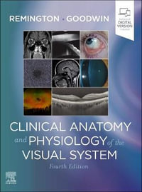 Clinical Anatomy and Physiology of the Visual System : 4th edition - Lee Ann Remington