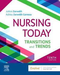 Nursing Today 10ed : Transition and Trends - JoAnn Zerwekh