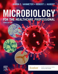 Microbiology for the Healthcare Professional : 3rd edition - Karin C. Vanmeter