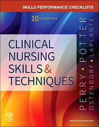 Clinical Nursing Skills & Techniques : Skills Performance Checklists, 10th Edition - Anne G. Perry