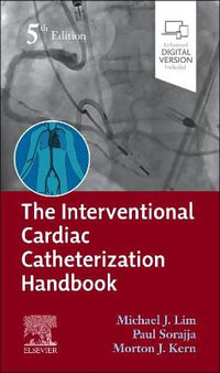 The Interventional Cardiac Catheterization Handbook : 5th Edition - Michael J. Lim