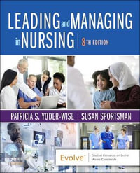 Leading and Managing in Nursing : 8th Edition - Patricia S. Yoder-Wise