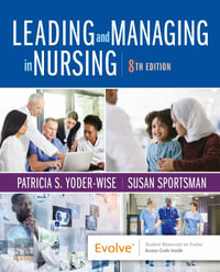 Leading and Managing in Nursing : 8th Edition - Patricia S. Yoder-Wise