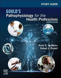 Study Guide for Gould's Pathophysiology for the Health Professions - Karin C. VanMeter