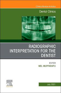 Radiographic Interpretation for the Dentist, An Issue of Dental Clinics of North America : Volume 65-3 - Elsevier