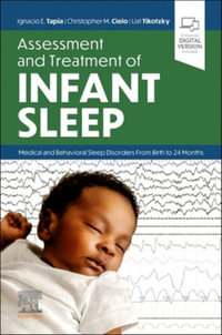 Assessment and Treatment of Infant Sleep : Medical and Behavioral Sleep Disorders from Birth to 24 Months - Ignacio E. Tapia