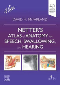 Netters Atlas of Anatomy for Speech, Swallowing, and Hearing : 4th edition - David H. McFarland