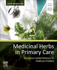 Medicinal Herbs in Primary Care : An Evidence-Guided Reference for Healthcare Providers - Jean M. Bokelmann