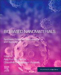 Bio-Based Nanomaterials : Synthesis Protocols, Mechanisms and Applications - Ajay Kumar Mishra