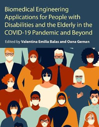 Biomedical Engineering Applications for People with Disabilities and the Elderly in the COVID-19 Pandemic and Beyond - Valentina Emilia Balas