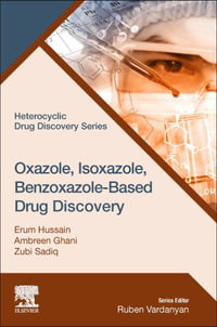 Oxazole, Isoxazole, Benzoxazole-Based Drug Discovery : Heterocyclic Drug Discovery - Erum Akbar Hussain