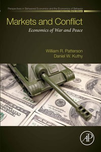 Markets and Conflict : Economics of War and Peace - William R. Patterson