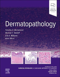 Dermatopathology : Surgical Pathology: A Case-Based Approach to Diagnosis - McCalmont