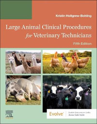 Large Animal Clinical Procedures for Veterinary Technicians : 5th Edition - Kristin J. Holtgrew-Bohling