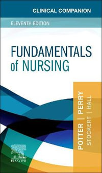 Clinical Companion for Fundamentals of Nursing : Clinical Companion - Patricia A. Potter