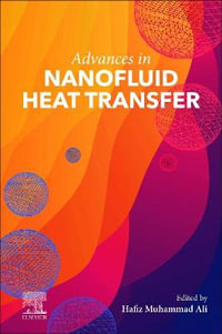 Advances in Nanofluid Heat Transfer - Hafiz Muhammad Ali