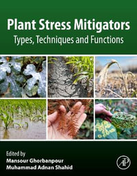 Plant Stress Mitigators : Types, Techniques and Functions - Mansour Ghorbanpour