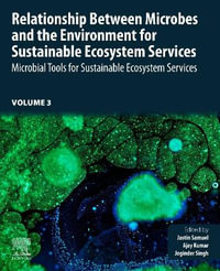 Relationship Between Microbes and Environment for Sustainable Ecosystem Services, Volume 3 : Microbial Tools for Sustaina - Jastin Samuel