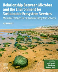 Relationship Between Microbes and Environment for Sustainable Ecosystem Services, Volume 1 : Microbial Products for Susta - Jastin Samuel