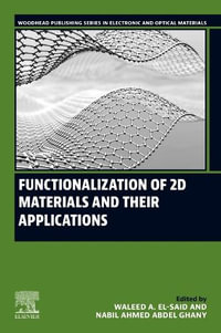 Functionalization of 2D Materials and Their Applications : Woodhead Publishing Series in Electronic and Optical Materials - Waleed A. El-Said