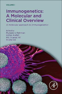 A molecular approach to immunogenetics : Immunogenetics:  A Molecular and Clinical Overview Volume I - Muneeb U Rehman