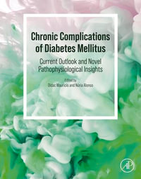 Chronic Complications of Diabetes Mellitus : Current Outlook and Novel Pathophysiological Insights - Didac Mauricio