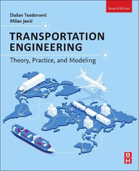 Transportation Engineering : Theory, Practice and Modeling - Dusan Teodorovic