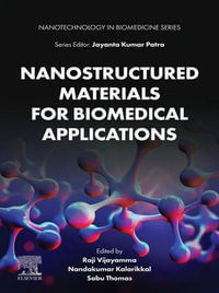 Nanostructured Materials for Biomedical Applications : Nanotechnology in Biomedicine - Raji Vijayamma