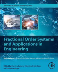 Fractional Order Systems and Applications in Engineering : Advanced Studies in Complex Systems - Dumitru Baleanu