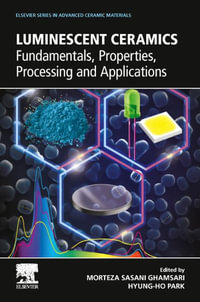 Luminescent Ceramics : Fundamentals, Properties, Processing and Applications - Morteza Sasani Ghamsari