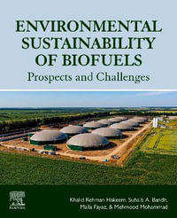 Environmental Sustainability of Biofuels : Prospects and Challenges - Khalid Rehman Hakeem