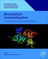 Biocatalyst Immobilization : Foundations and Applications - Maria Lujan Ferreira