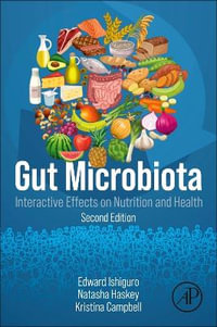 Gut Microbiota : Interactive Effects on Nutrition and  Health - Edward Ishiguro