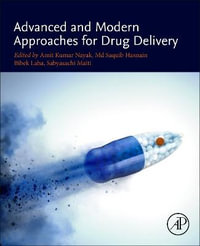 Advanced and Modern Approaches for Drug Delivery - Amit Kumar Nayak