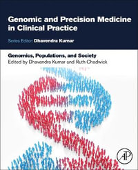 Genomics, Populations, and Society : Genomic and Precision Medicine in Clinical Practice - Dhavendra Kumar