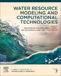 Water Resource Modeling and Computational Technologies : Volume 7 - Mohammad Zakwan