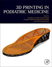 3D Printing in Podiatric Medicine - Kamalpreet Sandhu