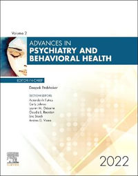 Advances in Psychiatry and Behavioral Heath, 2023 : Volume 2-1 - Elsevier Clinics