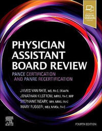 Physician Assistant Board Review : PANCE Certification and PANRE Recertification - James Van Rhee