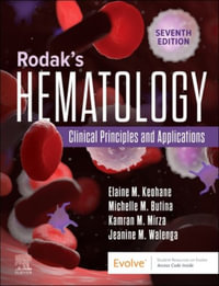 Rodak's Hematology : 7th Edition - Clinical Principles and Applications - Elaine M. Keohane