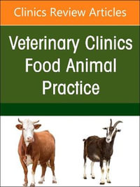 Ruminant Diagnostics and Interpretation, An Issue of Veterinary Clinics of North America : Food Animal Practice - John Dustin Loy