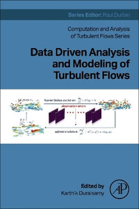 Data Driven Analysis and Modeling of Turbulent Flows : Computation and Analysis of Turbulent Flows - Duraisamy