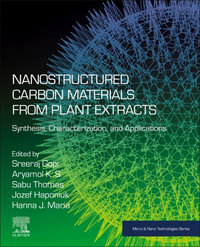 Nanostructured Carbon Materials from Plant Extracts : Synthesis, Characterization, and Applications - Gopi