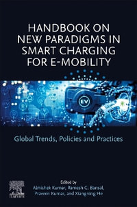 Handbook on New Paradigms in Smart Charging for E-Mobility : Global Trends, Policies and Practices - Abhishek Kumar