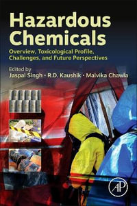 Hazardous Chemicals : Overview, Toxicological Profile, Challenges, and Future Perspectives - Singh